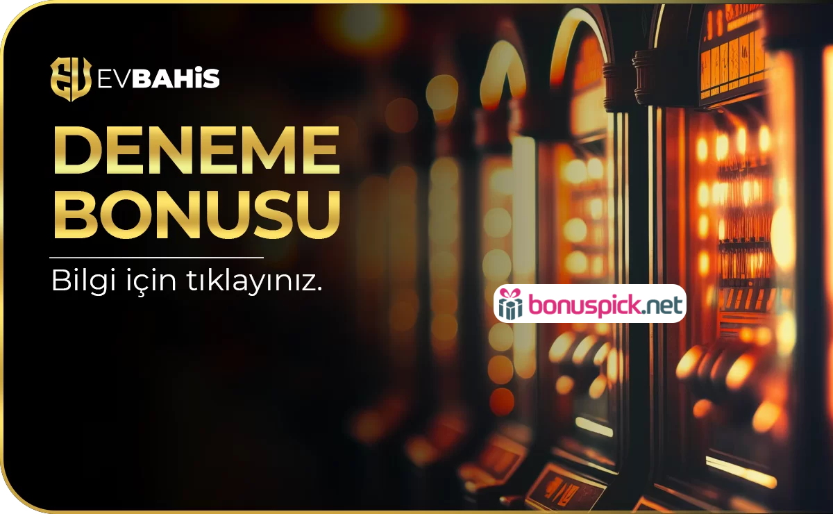 Evbahis Deneme Bonusu