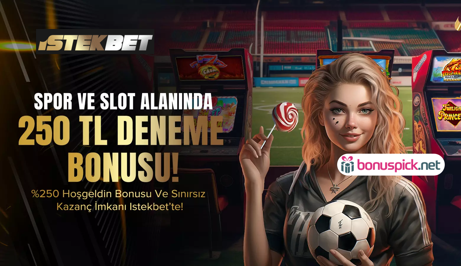 İstekbet 250 TL Deneme Bonusu
