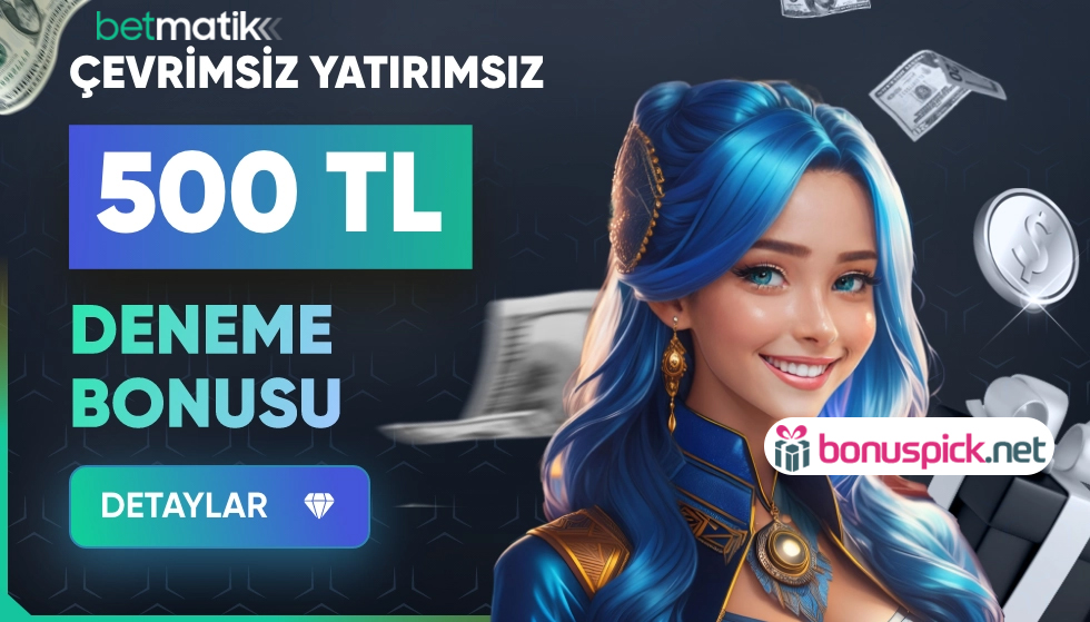 Betmatik 500 TL Deneme Bonusu