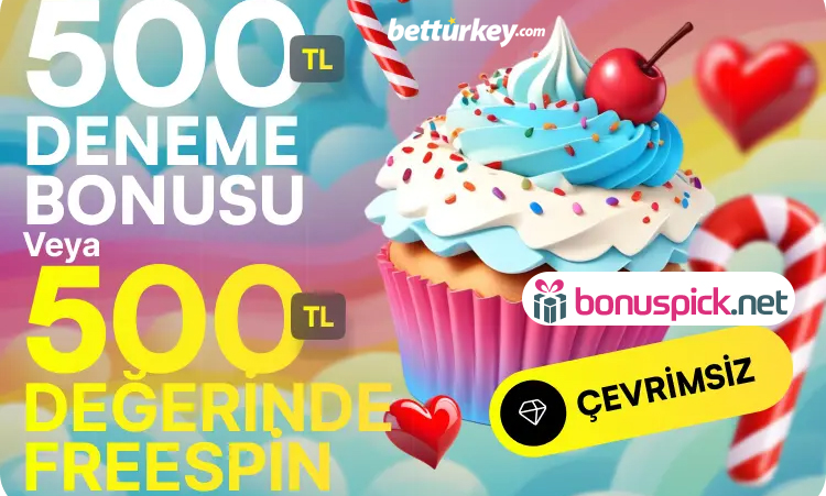 Betturket 500 TL Çevrimsiz Deneme Bonusu