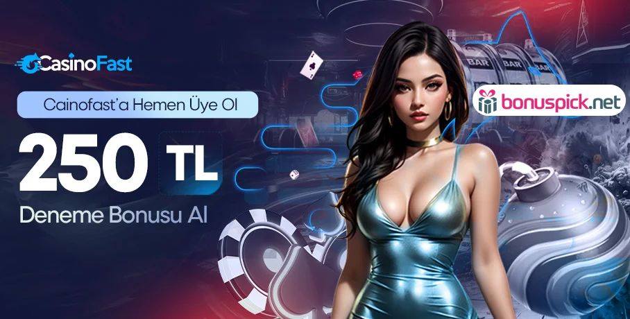 Casinofast 250 TL Deneme Bonusu