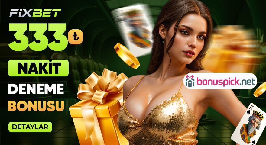 Fixbet 333 TL Yatırımsız ve Çevrimsiz Nakit Deneme Bonusu